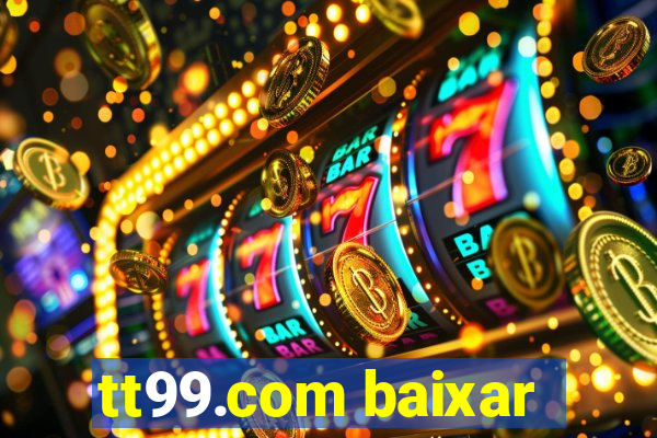 tt99.com baixar